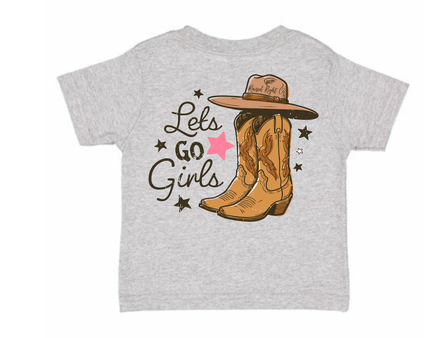LETS GO GIRLS- RAISED RIGHT CO